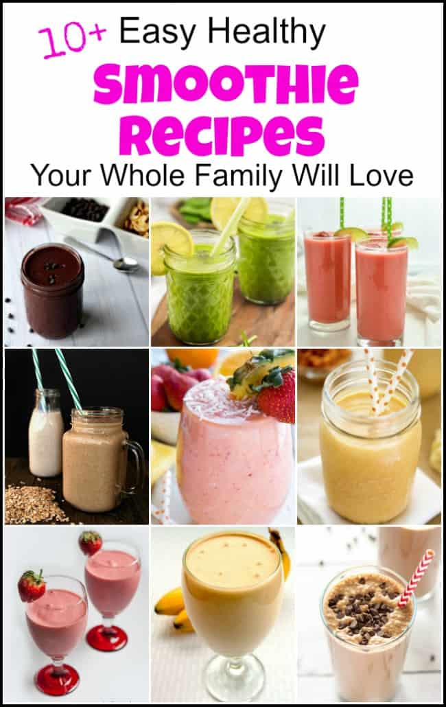 10+ Easy Healthy Smoothie Recipes Your Whole Family Will Love