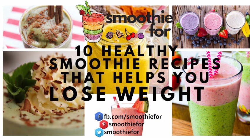 10 Healthy Smoothie Recipes that Helps You Lose Weight ...