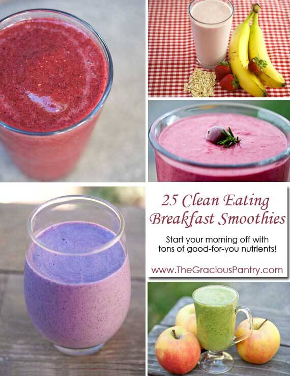 25 Clean Eating Breakfast Smoothies