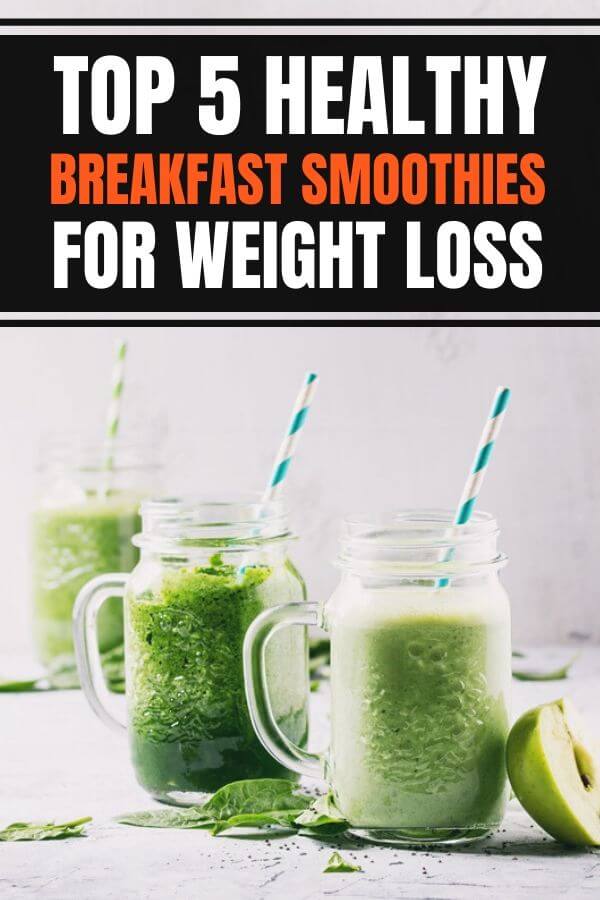 5 Best Healthy Breakfast Smoothies to Lose Weight Fast