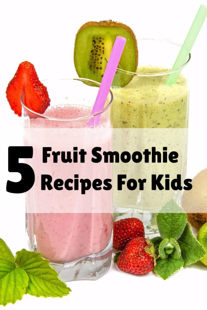 5 Fruit Smoothie Recipes Your Kids Will Love