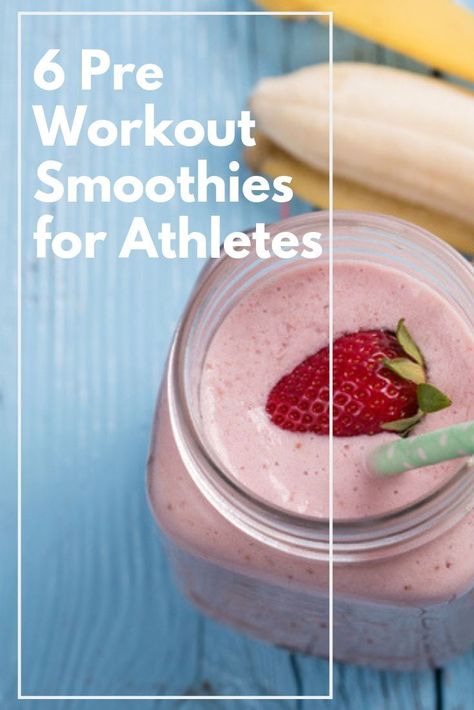 6 Pre Workout Smoothie Recipes for Athletes