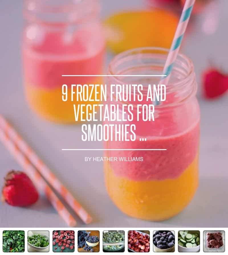 9 Frozen Fruits and Vegetables for Smoothies ...