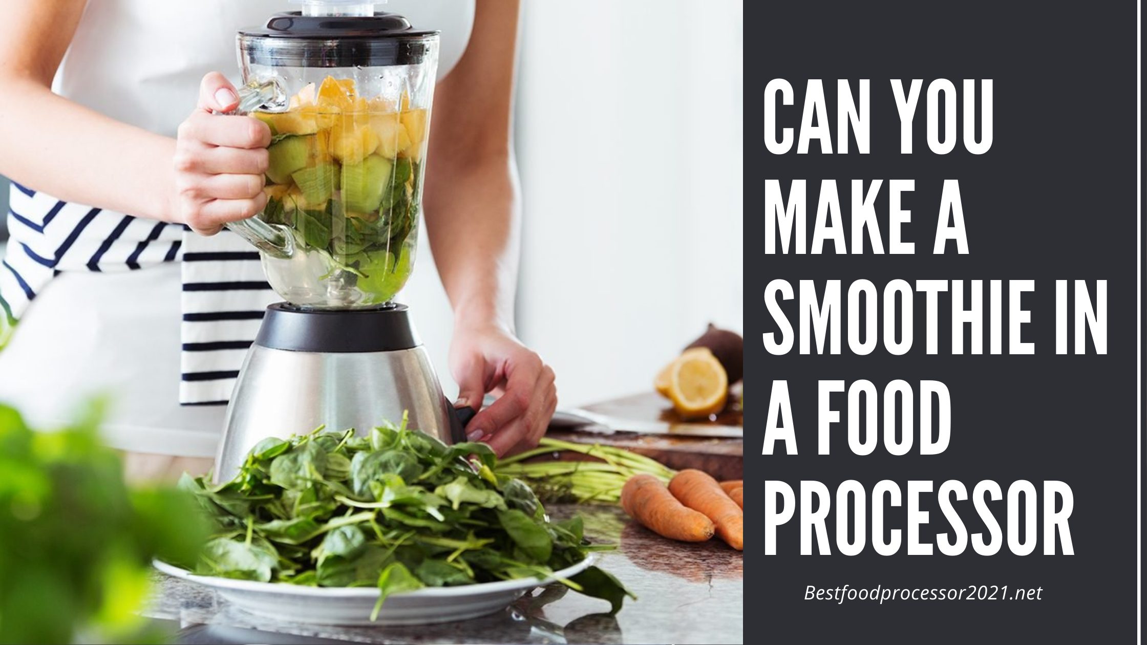 Can you make a smoothie in a food processor? Here Is The Answer!