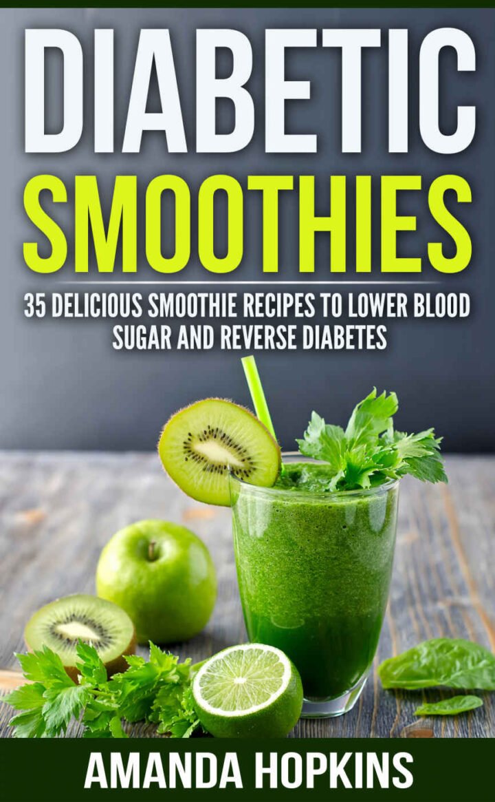 Diabetic Smoothies: 35 Delicious Smoothie Recipes to Lower Blood Sugar ...