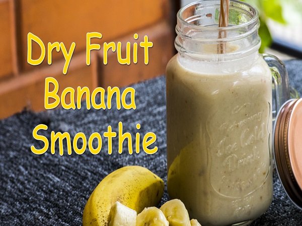 Dry Fruit Banana Smoothie Recipe