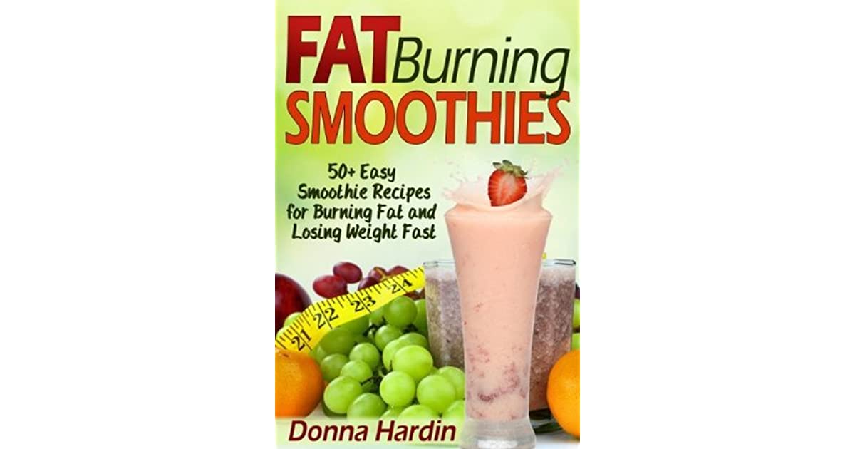 Fat Burning Smoothies: 50 Easy Smoothie Recipes for ...