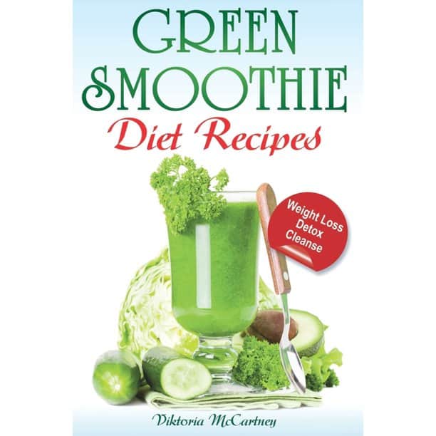 Green Smoothie Diet Recipes For Weight Loss, Detox and Cleanse. (10 day ...