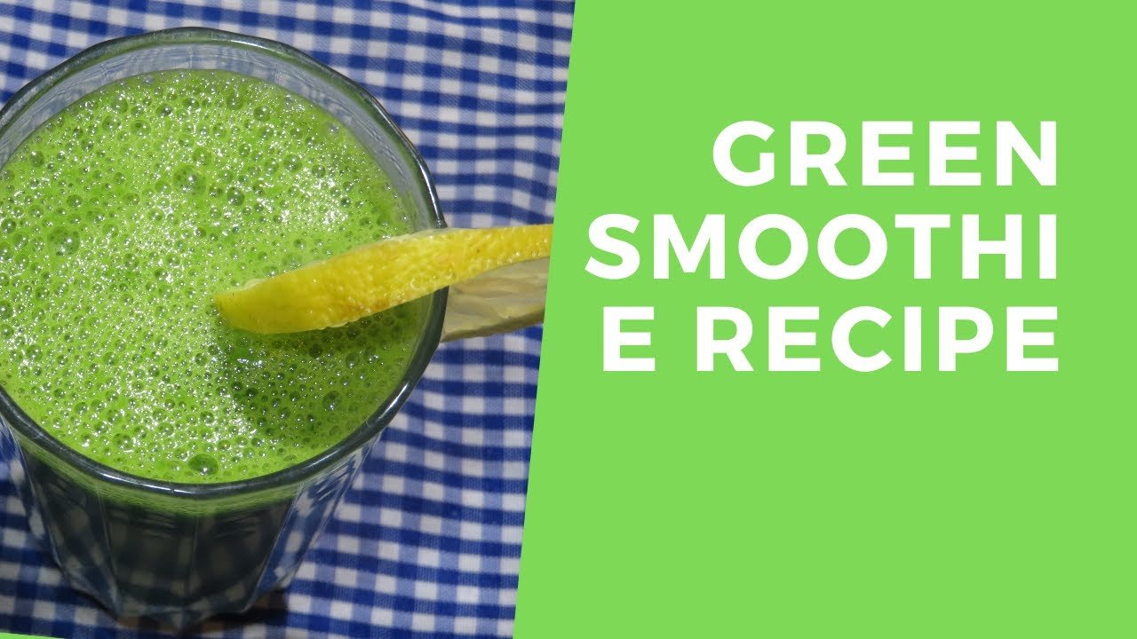 How to Make Green Smoothie for Weight Loss