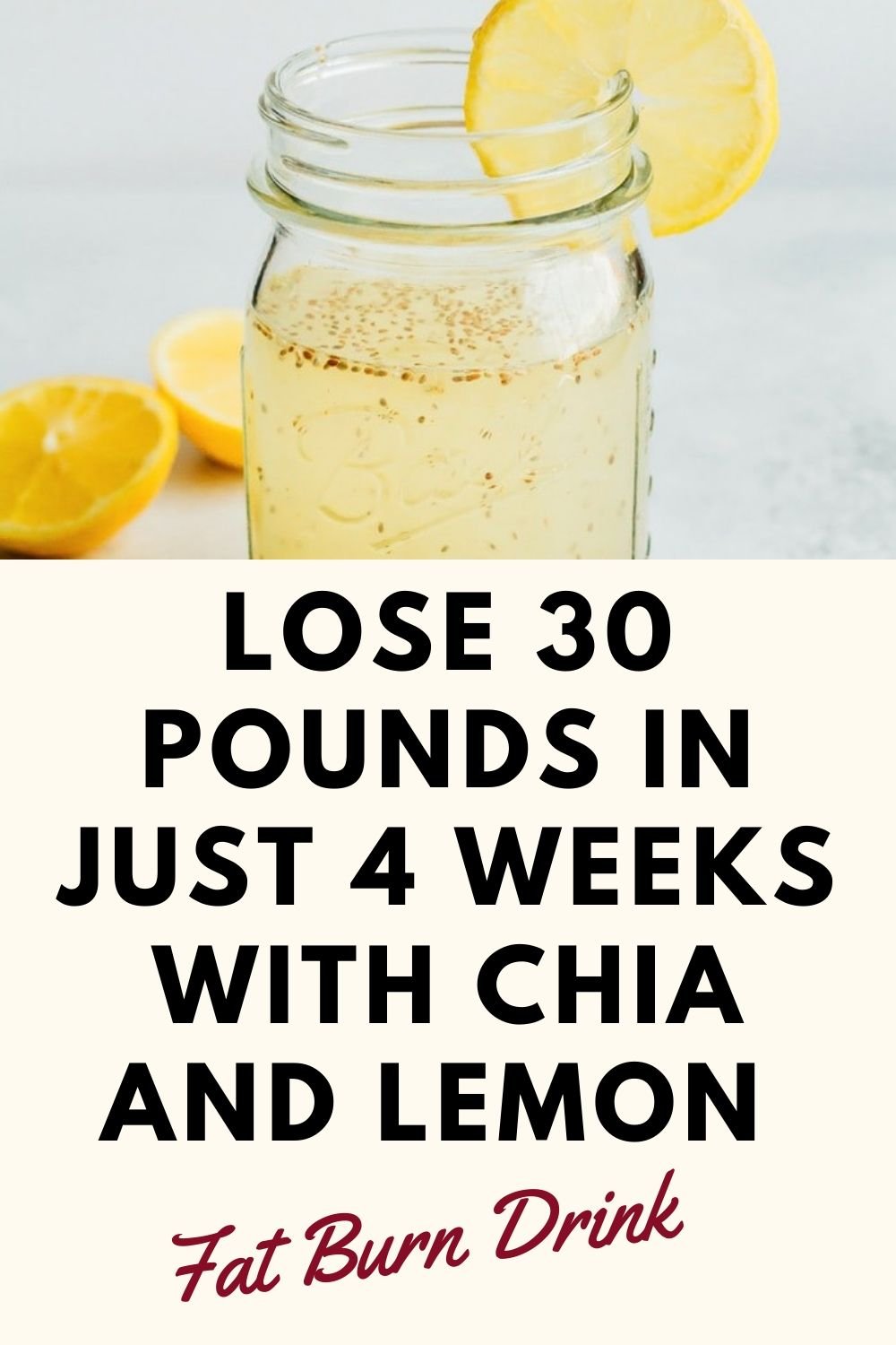 Lose 30 Pounds In Just 4 Weeks With Chia And Lemon Fat ...