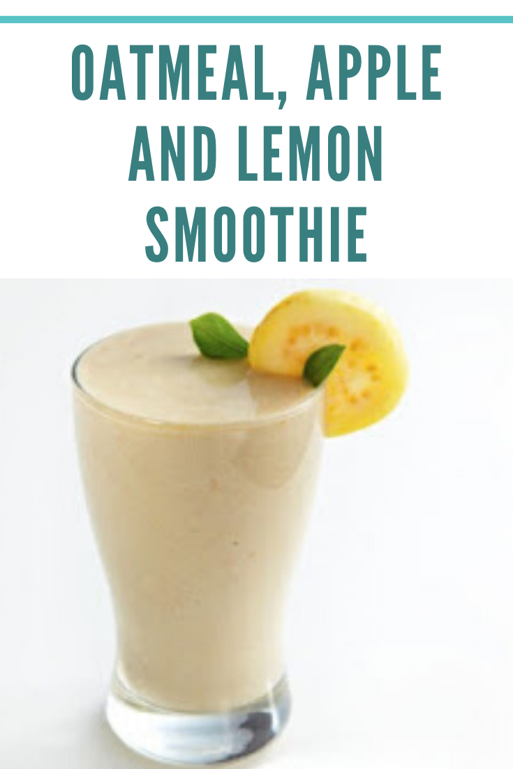 Oatmeal, Apple and Lemon Smoothie to Lose Weight and Lower ...