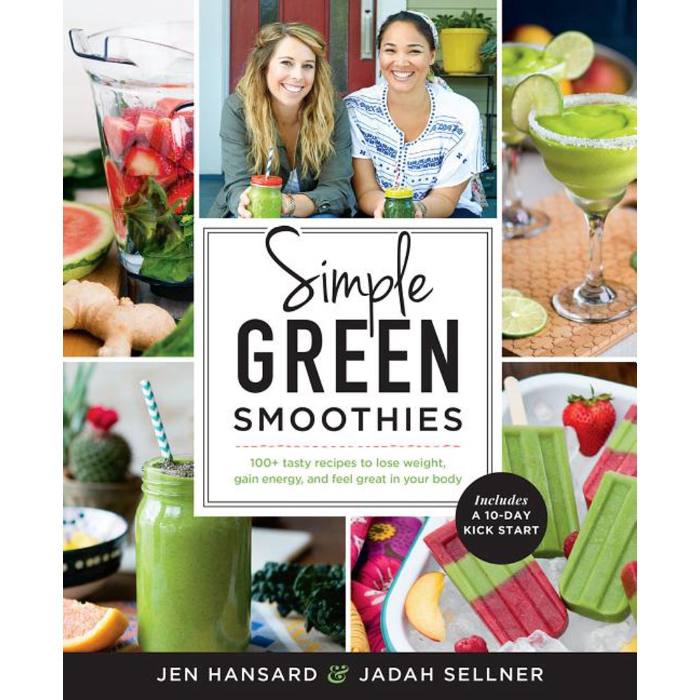 Simple Green Smoothies : 100+ Tasty Recipes to Lose Weight ...