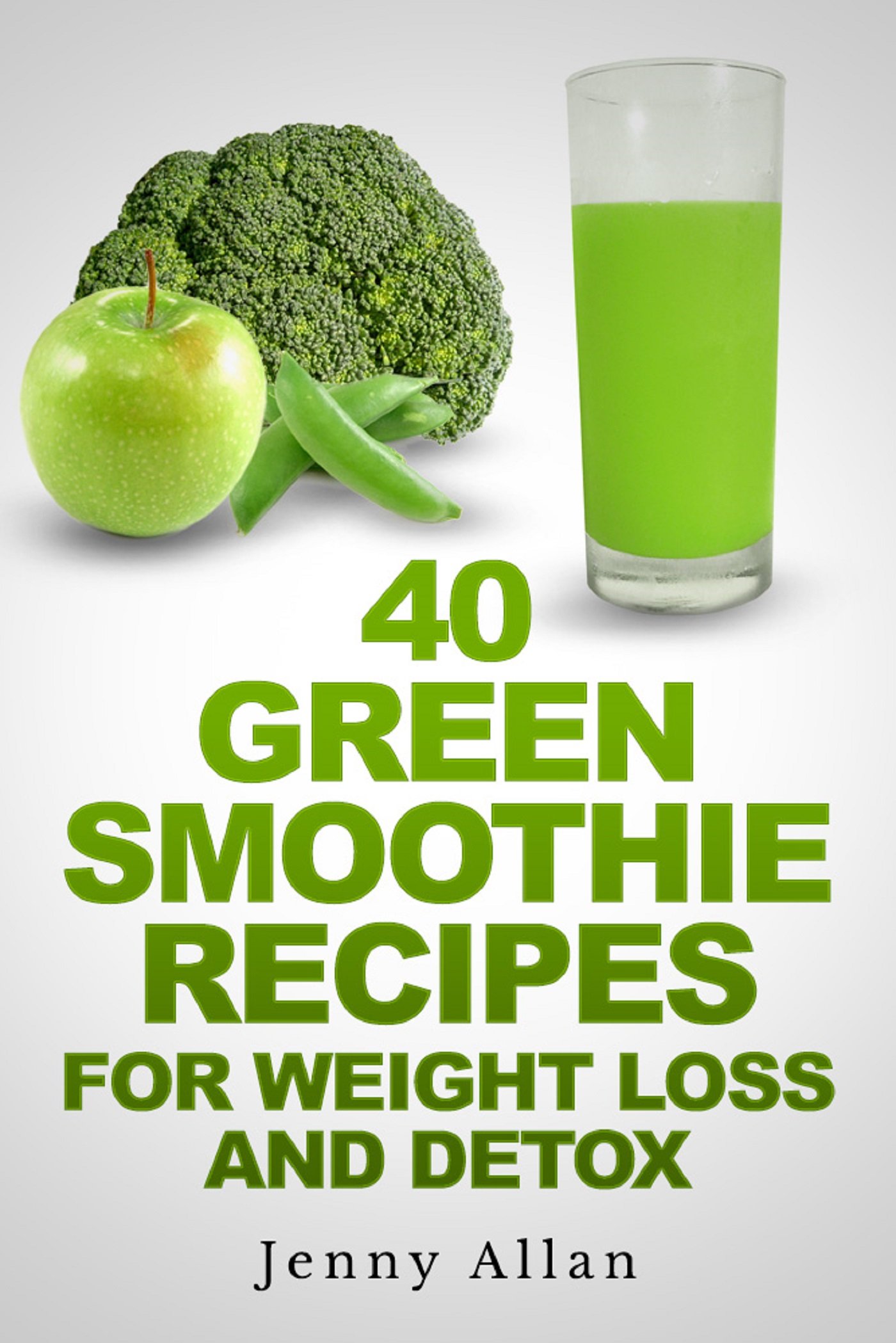 Smashwords  40 Green Smoothie Recipes For Weight Loss and Detox Book ...