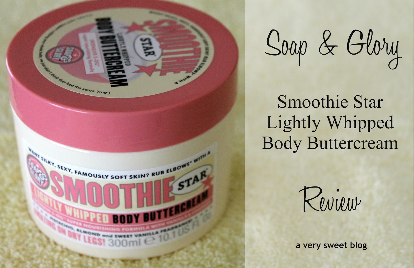 Soap And Glory Smoothie Star Body Buttercream Review