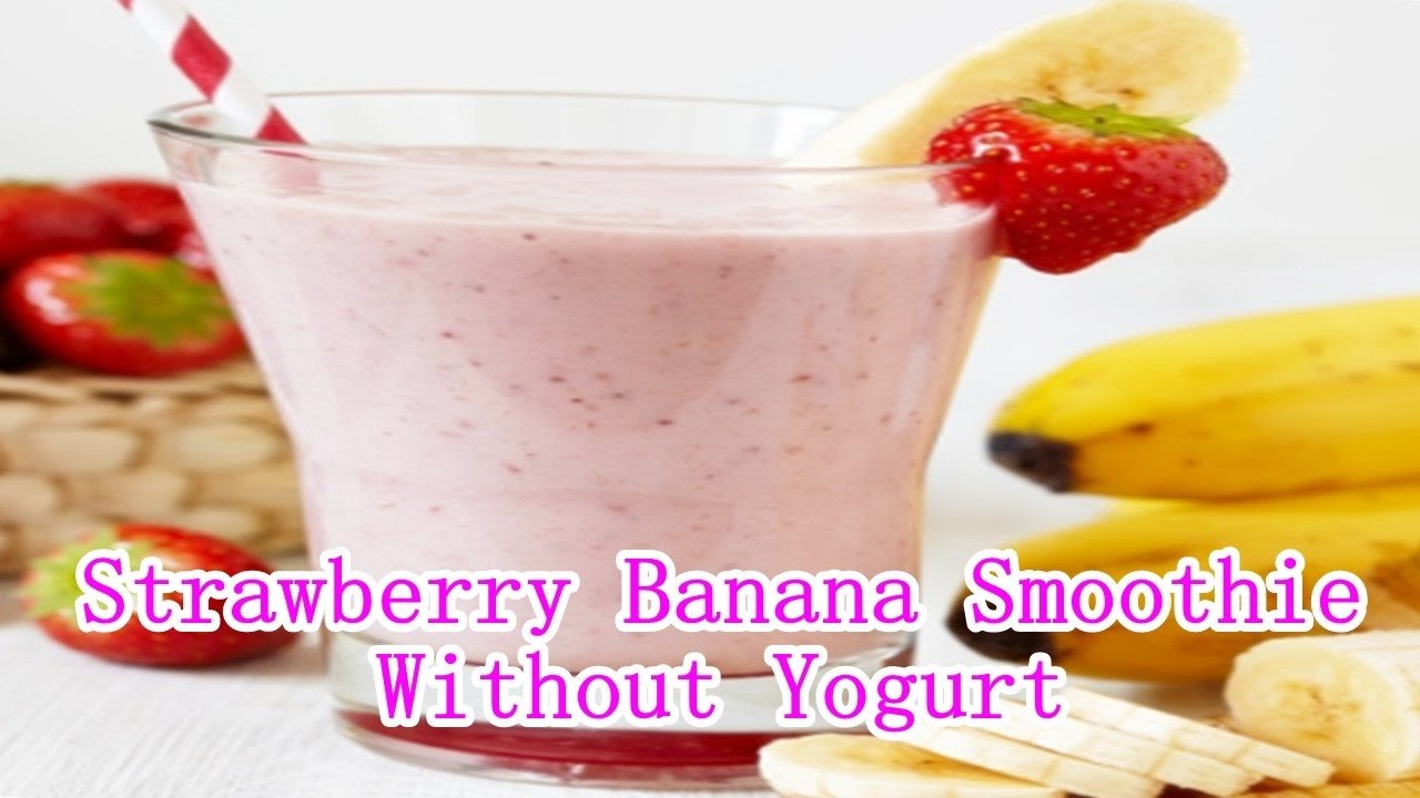 Strawberry Banana Smoothie Recipe Without Yogurt