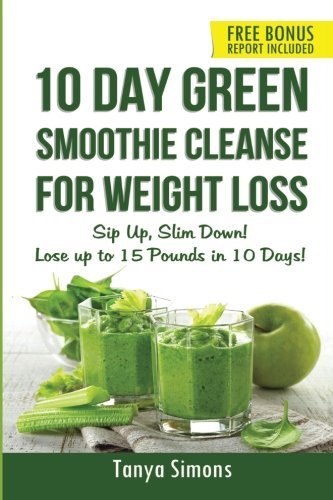 The best 10 Day Green Smoothie Cleanse For Weight Loss