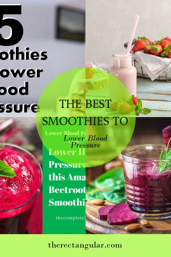 The Best Smoothies to Lower Blood Pressure