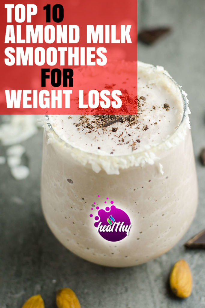 Top 10 Almond Milk Smoothies for Weight Loss