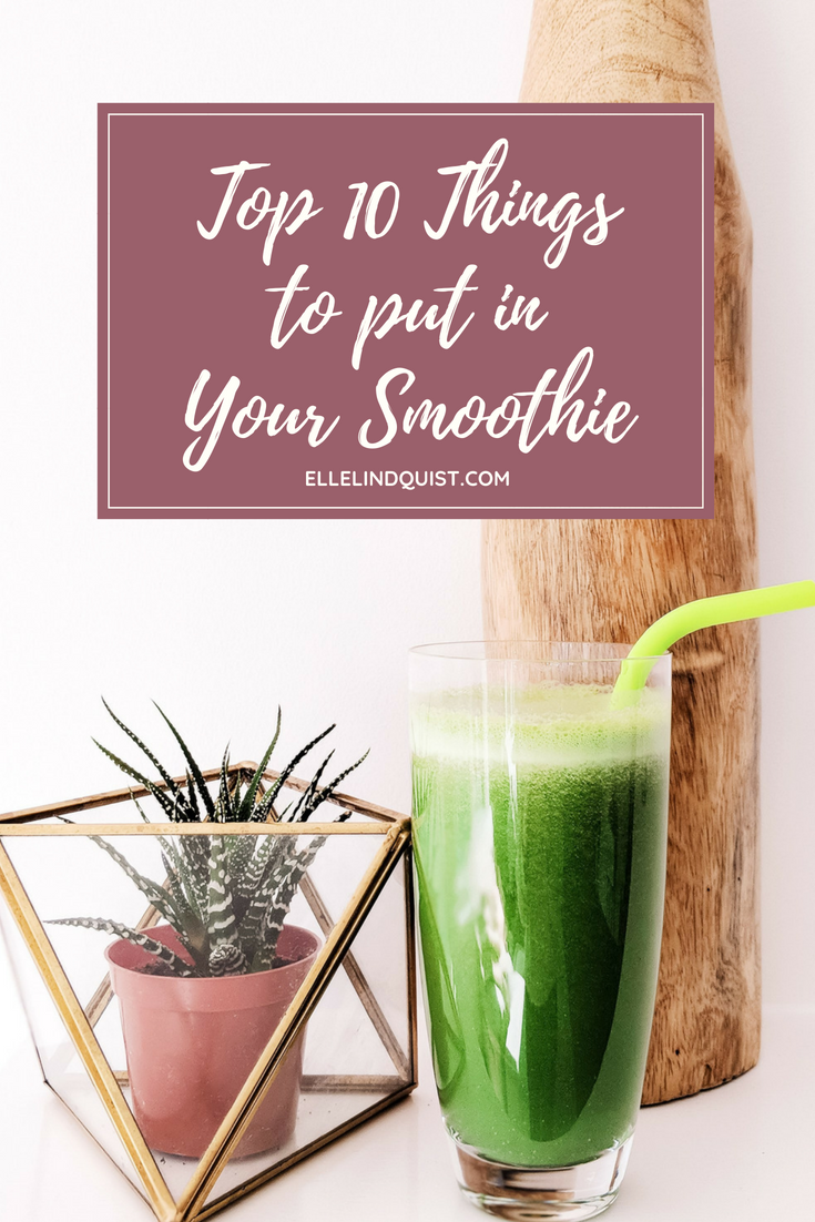 Top 10 Things to Put in your Smoothie