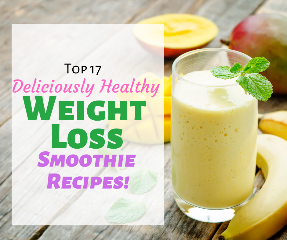 Top Healthy Weight Loss Smoothie Recipes!