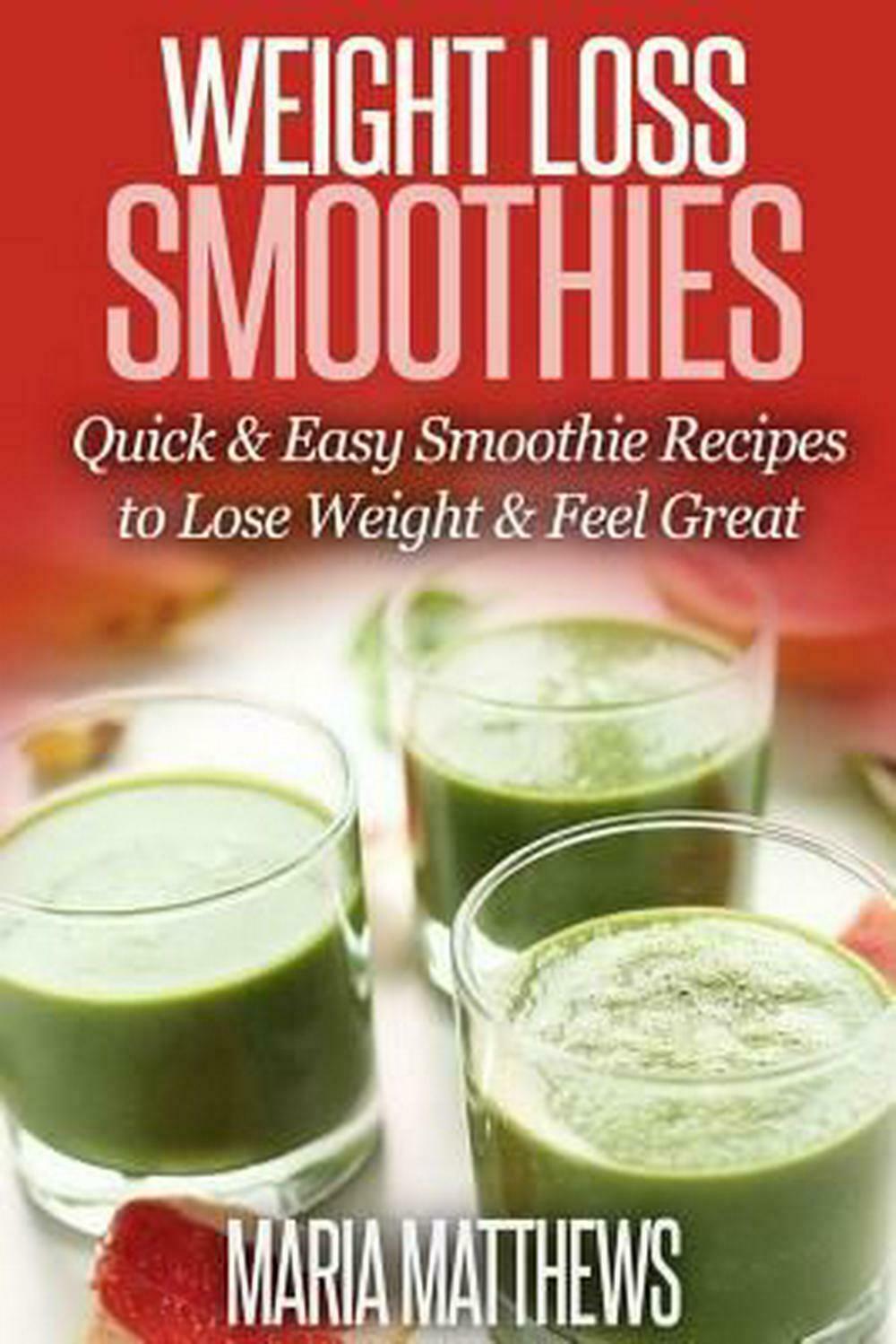 Weight Loss Smoothies: Quick &  Easy Smoothie Recipes to ...