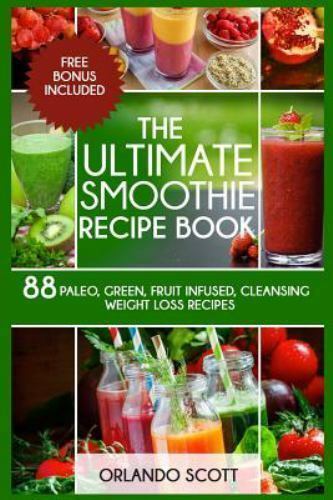 Weight Loss Smoothies : The Ultimate Smoothie Recipe Book ...